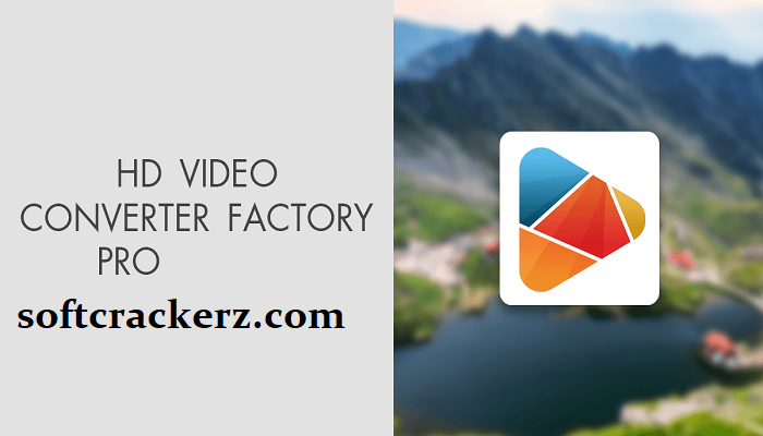 HD Video Converter Factory Pro Crack